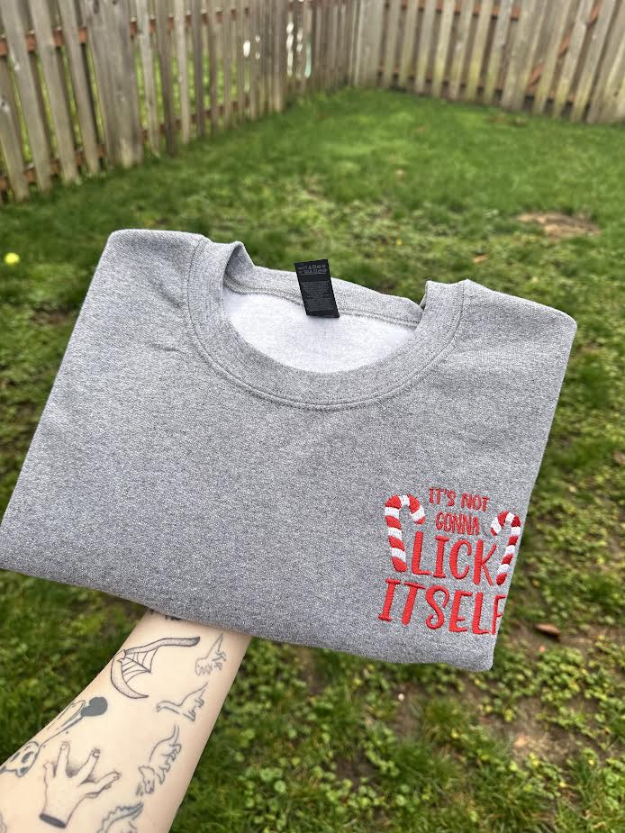 It's Not Gonna Lick Itself Crewneck