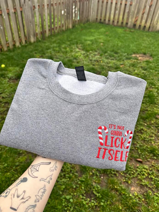 It's Not Gonna Lick Itself Crewneck