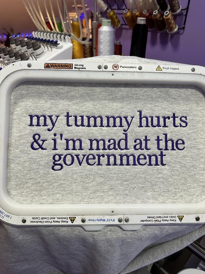 My Tummy Hurts & I'm Mad at the Government Crewneck
