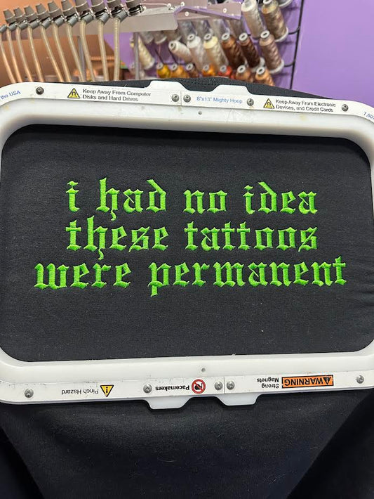 I Had No Idea These Tattoos Were Permanent Crewneck