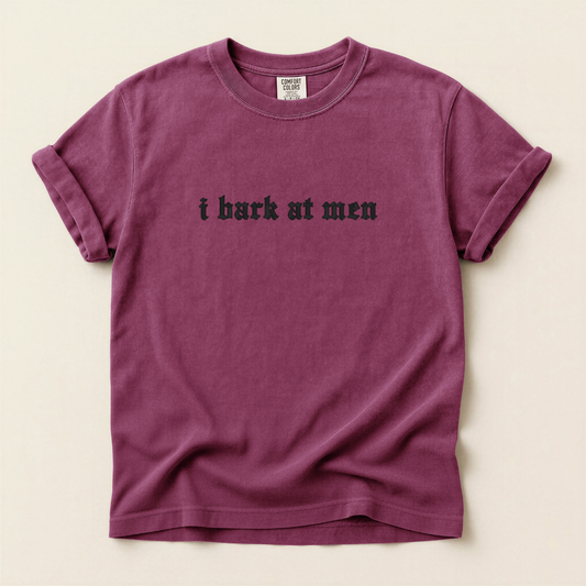 I Bark at Men Gothic Style Tee