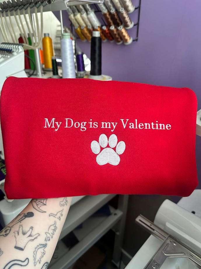 My Dog is My Valentine Crewneck