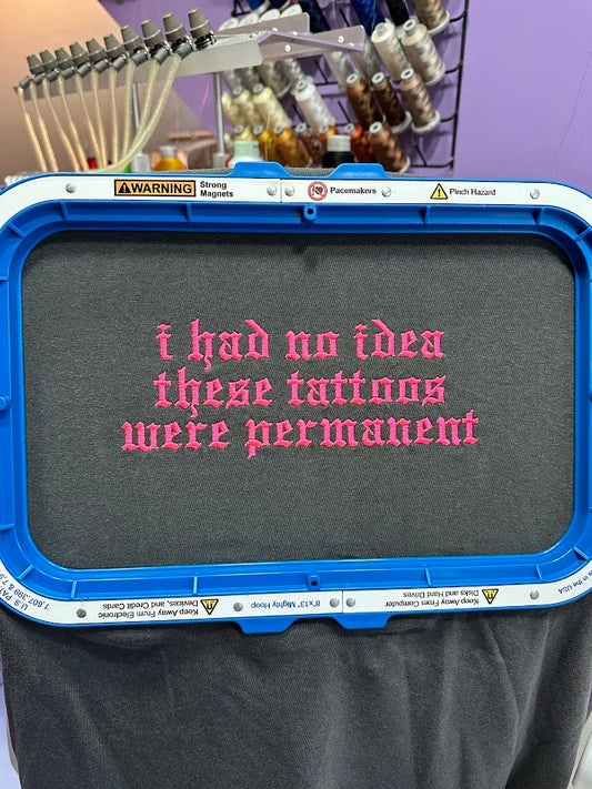 I Had No Idea These Tattoos Were Permanent Tee
