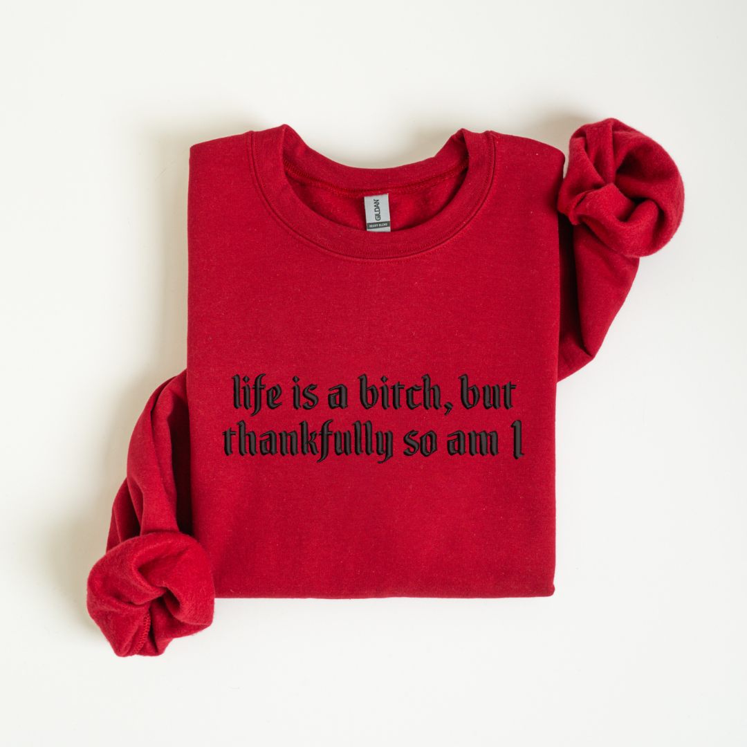 Life is a B*tch Crewneck